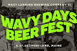 Mast Landing's Wavy Days Beer Fest 2026 • A 21+ Event | Thompson's Point