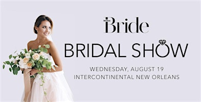 Summer Bridal Show by New Orleans Bride Magazine | InterContinental New Orleans