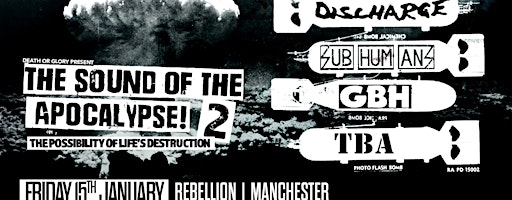 The Sound Of The Apocalypse 2 ft Discharge / GBH / Subhumans + TBC | Rebellion Manchester