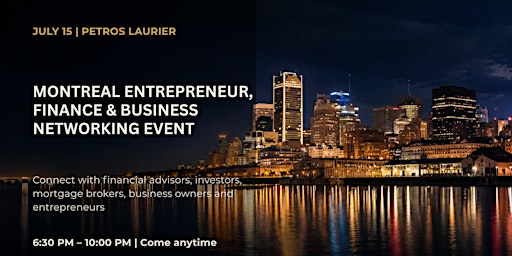 MONTREAL ENTREPRENEUR, FINANCE & BUSINESS NETWORKING EVENT | Petros Laurier
