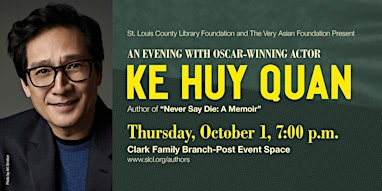 Author Event - Ke Huy Quan, "Never Say Die" | St. Louis County Library - Clark Family Branch