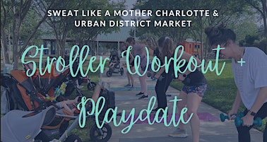 Free Stroller Workout and Playdate with S.L.A.M. at Urban District Market (Charlotte) | Urban District Market
