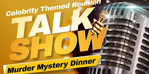Celebrity Themed Reunion Talk Show Mystery Dinner (Huntsville) | Lipz Lounge