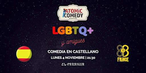 AtoMIC Comedy LGBTQ+ y Amigues | BCN Fringe | CAST | El Paraigua