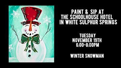 Paint & Sip at The Schoolhouse Hotel in White Sulphur Springs - Snowman | The Schoolhouse Hotel
