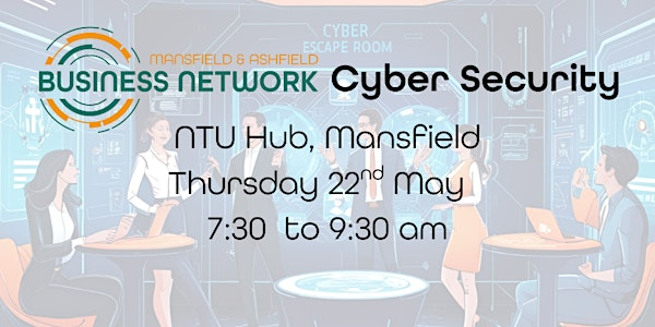 Business Breakfast - Cyber Security MABN | NTU Mansfield Hub