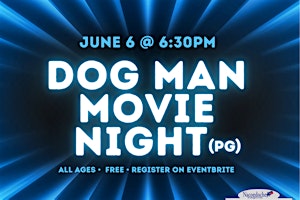 DOG MAN MOVIE NIGHT (Rated PG) | Nacogdoches Public Library