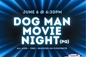DOG MAN MOVIE NIGHT (Rated PG) | Nacogdoches Public Library
