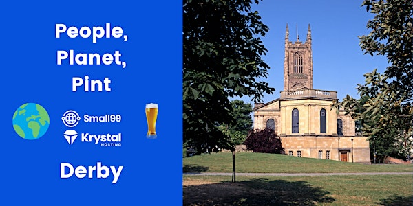 Derby - Small99's People, Planet, Pint™: Sustainability Meetup | The Flowerpot