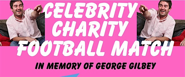 GEORGE’S GAME25 - Celebrities v Charity | Holland Football Club