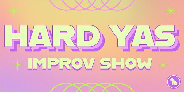 Hard YAS | The Assembly Theatre