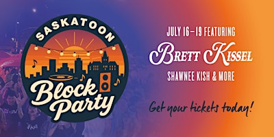 Saskatoon Block Party All Access Pass : July 16–19 | Hudsons Saskatoon