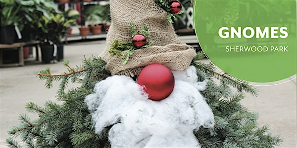DIY Gnomes | Workshop| Salisbury Greenhouse Bay1 | Sherwood Park | Salisbury Greenhouse