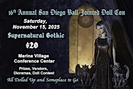 16th Annual San Diego Ball-Jointed Doll Con | Marina Village Conference Center