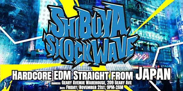 Shibuya Shockwave Rave | 209 Geary Ave