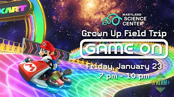 Grown Up Field Trip: Game On | Maryland Science Center