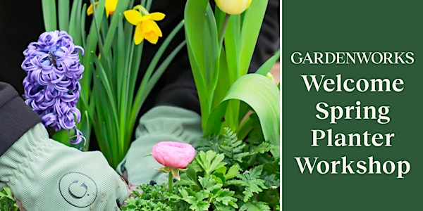Welcome Spring Planter Workshop at GARDENWORKS Courtenay | GARDENWORKS Courtenay
