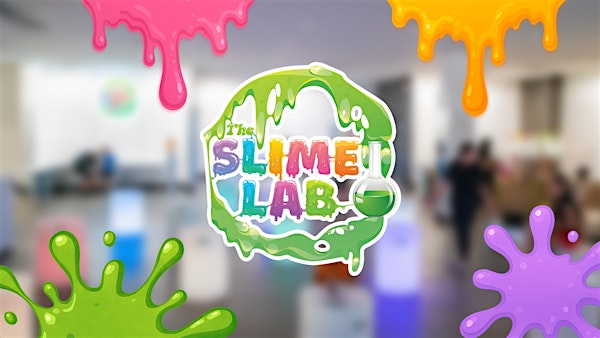 The Slime Lab Experience - Friday | 55 Ontario St S