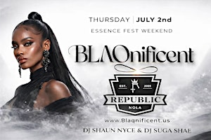 BLAQNIFICENT... THE NOLA FESTIVAL EDITION | Republic NOLA