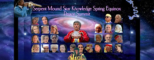 SERPENT MOUND STAR KNOWLEDGE SPRING EQUINOX PEACE SUMMIT "Star Ancestors" | Woodland Altars