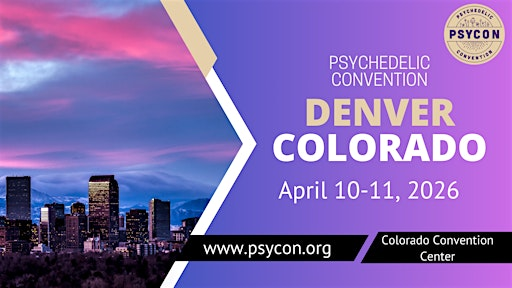 Psycon Psychedelic Convention Denver 2026 | Colorado Convention Center