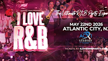 I LOVE R&B PARTY - Atlantic City, NJ | ACX1 Studios (Located on the Pier at Caesars)