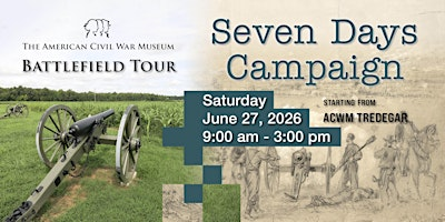 Battlefield Tour: Seven Days Campaign | American Civil War Museum- Historic Tredegar