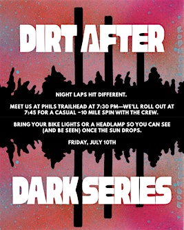 Dirt After Dark Series | Phil's Trailhead