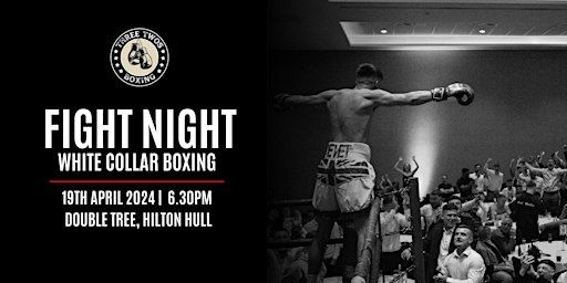 Three Twos Boxing Fight Night | DoubleTree by Hilton Hull