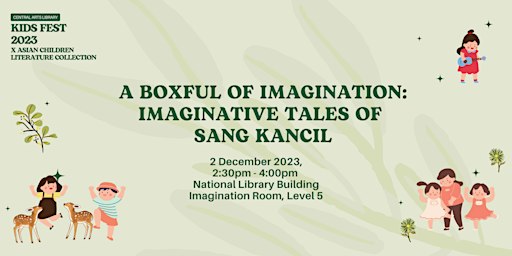 A Boxful of Imagination: Imaginative Tales of Sang Kancil | Kids Fest 2023 | National Library - Imagination Room, Level 5