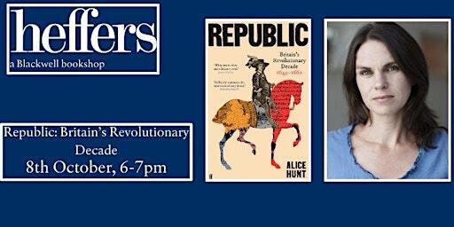 Republic - Alice Hunt, at Heffers Bookshop | Heffers Bookshop