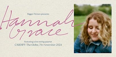 Hannah Grace Cardiff Show | The Globe