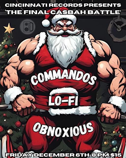 LO-FI and THE COMMANDOS (The Final Battle) wsg OBNOXIOUS -- FRI DEC 6 | The Casbah