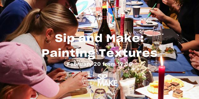 Sip and Make: Painting Textures | The Social Hub Eindhoven