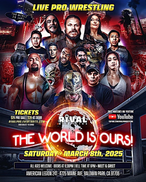 Rival Pro Wrestling: "The World is Ours!" | American Legion Post 241, Maine Avenue, Baldwin Park, CA, USA
