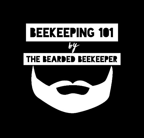 Beekeeping 101 by The Bearded Beekeeper 4/12/25 1pm | 2942 Tamerlane Ln