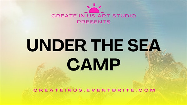 Under the Sea(1 day mini-camp) | Create in Us Art Studio