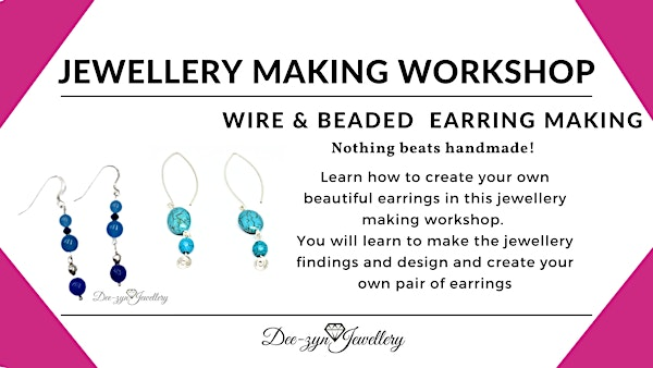 Wire and Beaded Earring Making Taster Workshop | Dee-zyn Jewellery