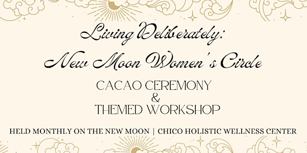 Living Deliberately: New Moon Women's Circle | Chico Holistic Wellness Center