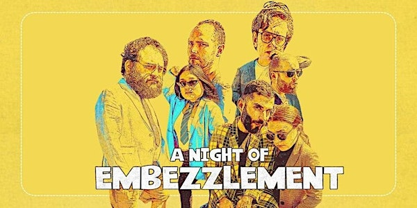 A Night of Embezzlement, an Improv Comedy Show | Chill x Studio