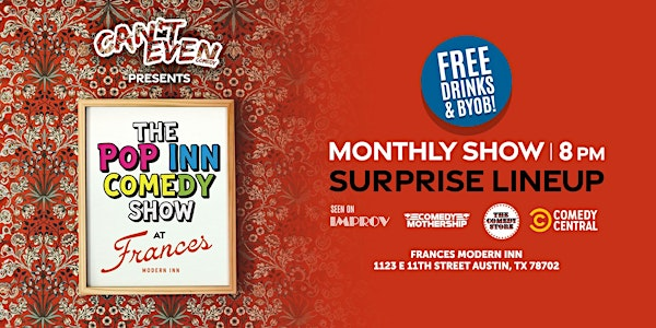 POP INN FREE DRINKS COMEDY SHOW  AT FRANCES MODERN INN  IN AUSTIN | The Frances Modern Inn