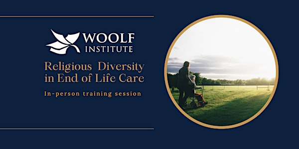 Religious Diversity in End of Life Care Training | Woolf Institute