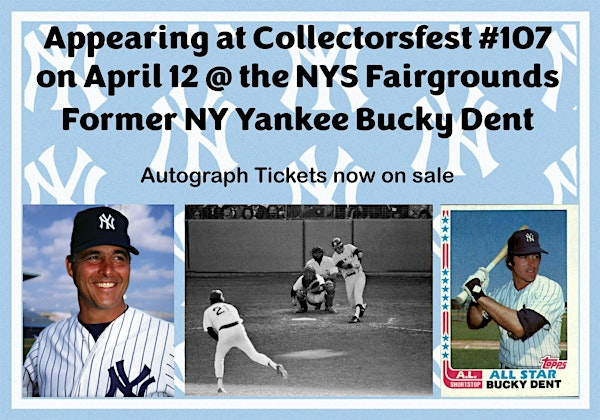 Bucky Dent Autograph Show | New York State Fairgrounds
