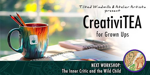 CreativiTEA - The Inner Critic and the Wild Child | ATELIER ARTISTA ...