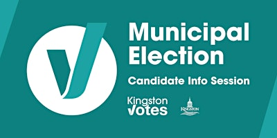 Municipal Election Candidate Information Session (Hybrid) | Kingston City Hall
