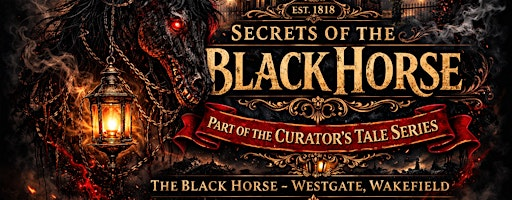 Secrets Of The Black Horse | The Black Horse Wakefield