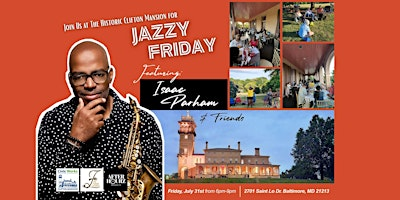 Jazzy Friday at Clifton Mansion | Civic Works' Clifton Mansion