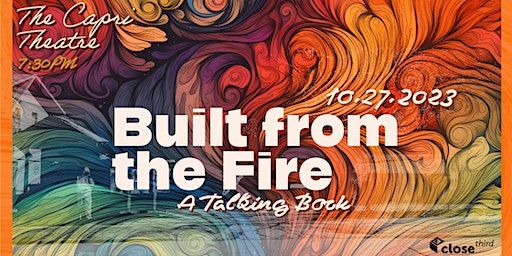 Built From the Fire: A Talking Book | Capri Theatre