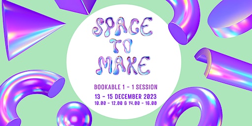 Space to Make: Winter Tech Workshop 2023 // 1 - 1 Sessions | Colonnade House