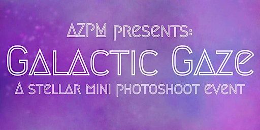 AZPM Presents: Galactic Gaze a stellar mini photoshoot event | Studio Scottsdale Fitness